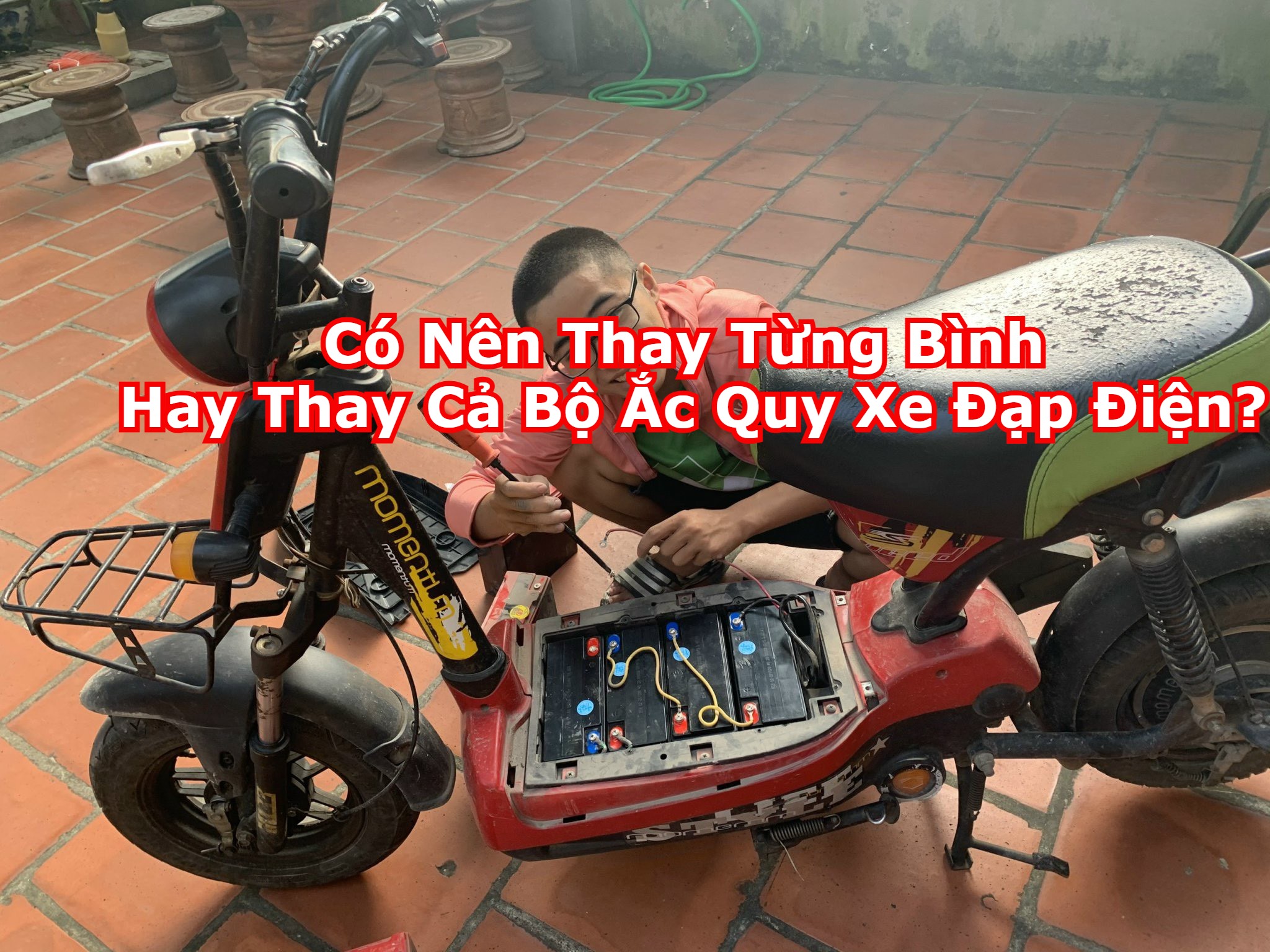 Có Nên Thay Từng Bình Hay Thay Cả Bộ Ắc Quy Xe Đạp Điện?